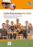  Latin Percussion for Kids: Rhythmusspiele und Arrangements für den Gruppenunterricht. Lehrerband mit DVD.