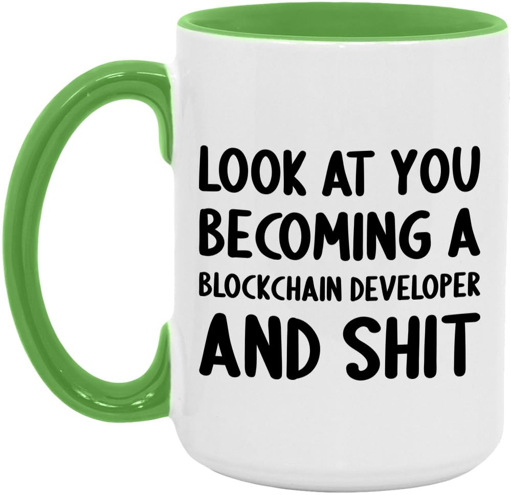 Look At You Becoming A Blockchain Developer and Shit Funny New Job Celebration White/Light Green 15oz Mug