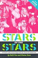 Stars of the Stars: A Fresh Look at Astrology with Our Favorite Celebrities 1893933008 Book Cover