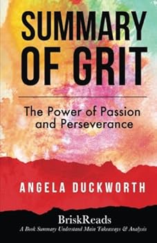 Paperback Summary: Grit: The Power of Passion and Perseverance by Angela Duckworth: Understand Main Takeaways and Analysis Book