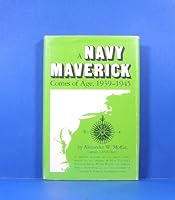 A Navy Maverick Comes of Age, 1939-1945 0819550159 Book Cover