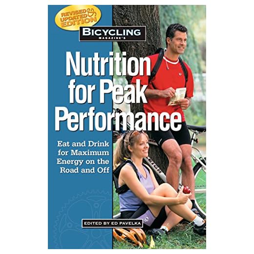 Bicycling Magazine's Nutrition for Peak Performance: Eat and Drink for Maximum Energy on the Road and Off