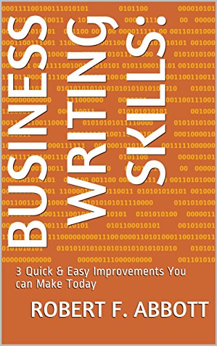 Business Writing Skills:: 3 Quick & Easy Improvements You can Make Today