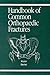 Handbook of Common Orthopaedic Fractures