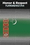 Honor & Respect TURKMENISTAN: Blank Lined Journal, 6x9 inches, 110 Pages. Perfect Gift Notebook - Proud Publishing 