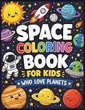 Space Coloring Book for Kids Who Love Planets: Coloring Book For Kids Age 4-8 with Easy to Read Print featuring Planets, Space Missions, Exo Planets ... ... Gift for Vacation, Holiday and Free Time