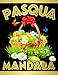Pasqua Mandala: Libro da colorare Mandala Pasquali per adolescenti, adulti, anziani - Mandala Uova di Pasqua Libro antistress da colorare con disegni rilassanti - (8.5” x 11”).