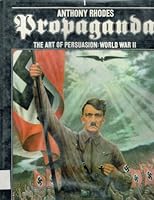 Propaganda The Art of Persuasion World War II (vol1) An Allied and Axis Visual Record, 1933-1945 087754462X Book Cover