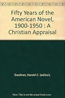 Fifty Years of the American Novel, 1900-1950 : A Christian Appraisal B000JTGVGE Book Cover