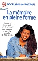 Memoire en pleine forme - comment l'entretenir, la preserver, la developper (La): - UNE METHODE PROGRESSIVE AVEC PLUS DE 100 EXERCICES 2277070874 Book Cover