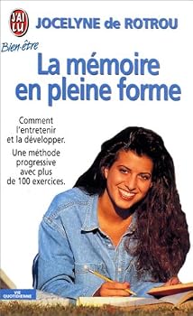 Pocket Book Memoire en pleine forme - comment l'entretenir, la preserver, la developper (La): - UNE METHODE PROGRESSIVE AVEC PLUS DE 100 EXERCICES [French] Book