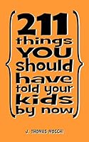 211 Things You Should Have Told Your Kids By Now 1320319203 Book Cover