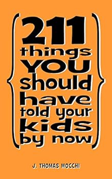Paperback 211 Things You Should Have Told Your Kids By Now Book