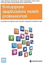 Sviluppare applicazioni mobili professionali Un approccio efficace per costruire integrare e distribuire app