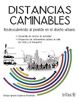 Distancias caminables / Walkable distances: Redescubrimiento al peatón en el diseño urbano / Rediscovering the Pedestrian in Urban Design 6071714664 Book Cover