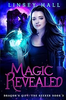 Magic Revealed - Book #8 of the Dragon's Gift Universe