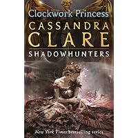 The Infernal Devices 3: Clockwork Princess
