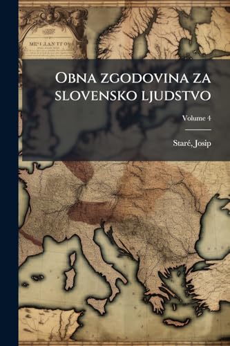 Obna zgodovina za slovensko ljudstvo; Volume 4 (Slovene Edition)