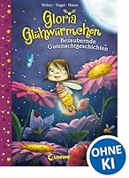 Gloria Glühwürmchen - Bezaubernde Gutenachtgeschichten 3785584741 Book Cover