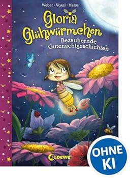 Gloria Glühwürmchen - Bezaubernde Gutenachtgeschichten