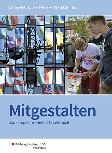 Mitgestalten: Das handlungsorientierte Lehrbuch / Das kompetenzorientierte Lehrbuch: Schülerband