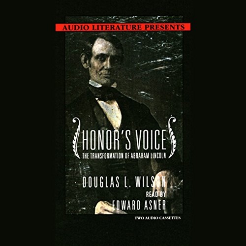 Honor's Voice The Transformation of Abraham Lincoln