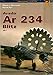 Arado Ar 234 Blitz: Volume 1 (Monographs 3D Edition)