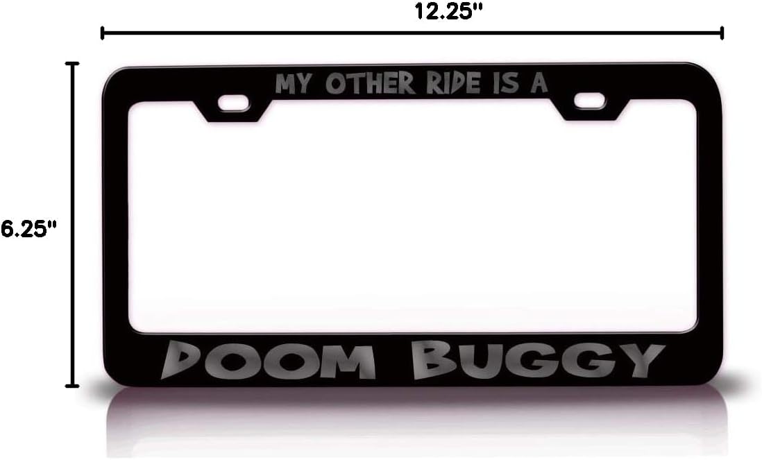 My Other Ride is A Doom Buggy Metal Car SUV Truck License Plate Frame Bl a50