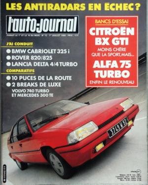 AUTO JOURNAL (L') N? 12 du 01-07-1986 SOMMAIRE - ESSAIS - CITROEN BX 19 GTI - ALFA 75 TURBO - J'AI CONDUIT - ROVER 820???825 - BMW CABRIOLET 325 I - LANCIA DELTA 4X4 TURBO - UMM ALTER 2 5 D - COMPARATIF - 2 BREAKS DE LUX MERCEDES 300 TE ET VOLVO 740 TURBO - 10 PUCES DE LA ROUTE - NOUVEAUTES - LES MODELES 87 - DOSSIER - LES ANTIRADARS EN ECHEC - LE TEMPS DE VIVRE - LA ROUTE BUISSONNIERE - SUR LE GRIL - AUTO-LOISIRS - PORT CROS ET PORQUEROLLES - RUBRIQUES - LA TRIBUNES DES LECTEURS - L'AUTO ET ...