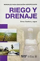 Riego Y Drenaje/ Watering and Drainage (Manuales Para Educacion Agropecuaria) 9682478537 Book Cover