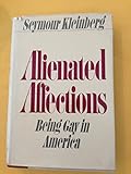 Alienated affections: Being gay in America (Warner books)