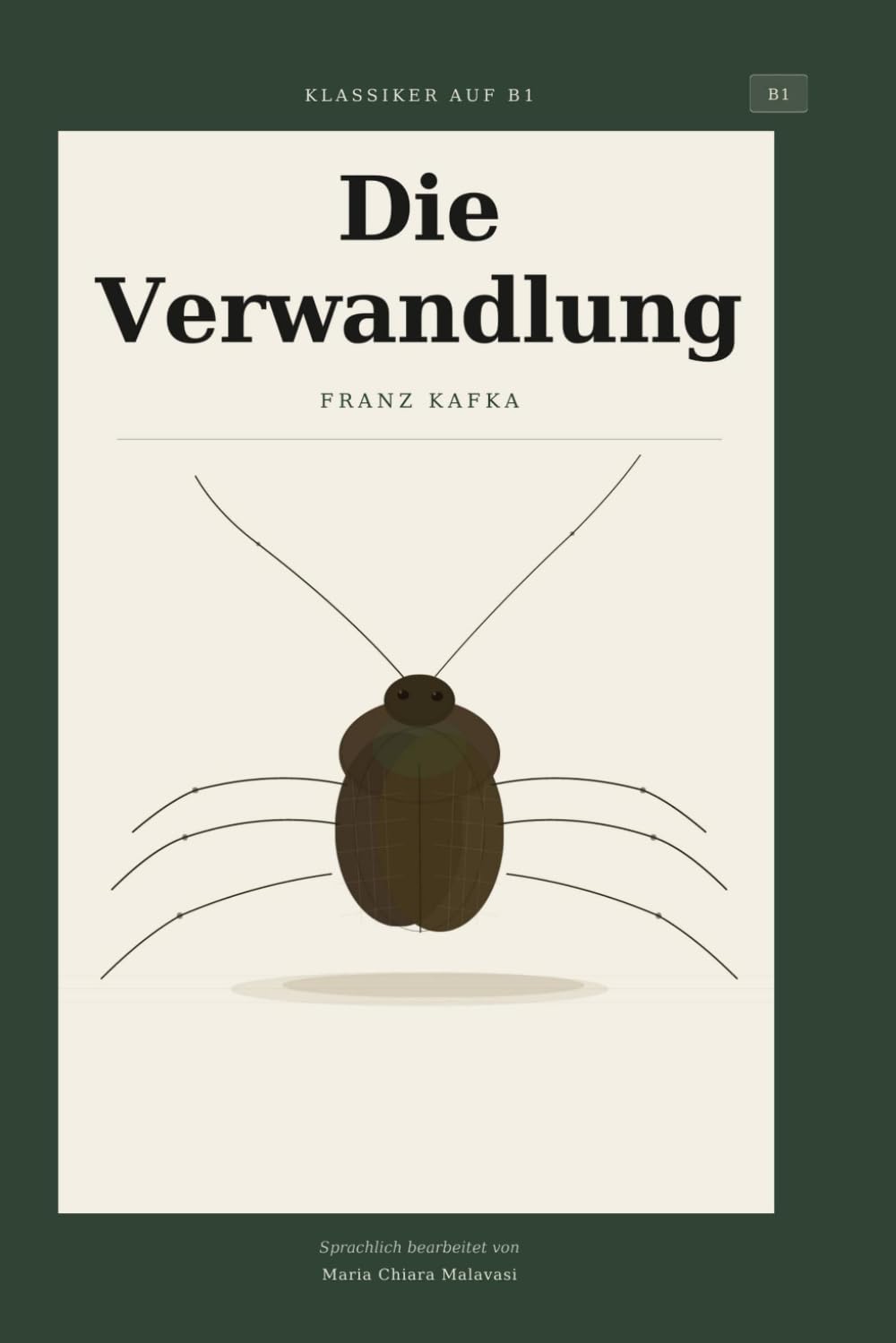 Die Verwandlung: Ein Klassiker der deutschen Literatur in sprachlich vereinfachter B1-Fassung
