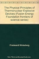 The physical principles of thermonuclear explosive devices (Fusion Energy Foundation frontiers of science series) 0938460005 Book Cover