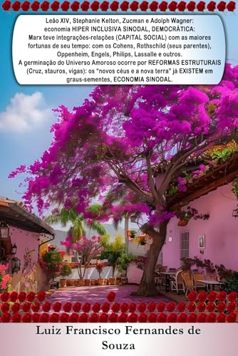 Leão XIV, Stephanie Kelton, Zucman e Adolph Wagner: economia HIPER INCLUSIVA SINODAL, DEMOCRÁTICA: Marx teve integrações-relações (CAPITAL SOCIAL): com ... Democrático) (Portuguese Edition)