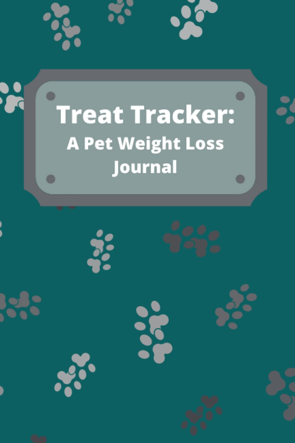 Treat Tracker: A Pet Weight Loss Journal: A Blank Notebook to Help Monitor Your Pet's Progress
