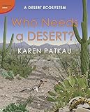 Who Needs a Desert?: A Desert Ecosystem (Ecosystem Series)