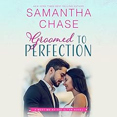 Groomed to Perfection Audiolibro Por Samantha Chase arte de portada