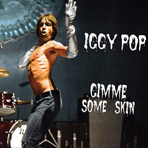 Album Art for Gimme Some Skin - The 7" Collection by Iggy Pop