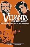 Vedanta for the West: The Ramakrishna Movement in the United States (Religion in North America)