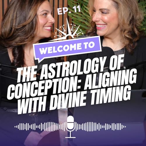 『Episode 11 — The Astrology of Conception: Aligning with Divine Timing』のカバーアート