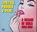 Lipstick, Powder & Paint: A Decade of Girls 1953-6