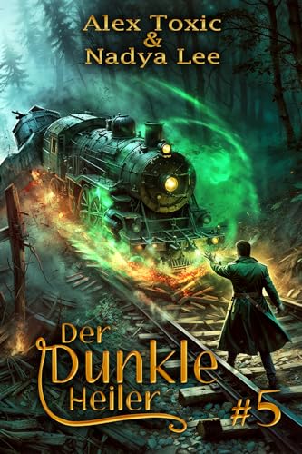 Der dunkle Heiler (Buch 5): Eine historische Portal Progression-Fantasy Serie
