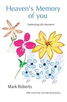 Heaven's Memory of you: Celebrating Life's Moments 1517562430 Book Cover