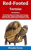 Algopix Similar Product 3 - RedFooted Tortoises for Novices The