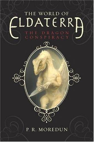 Buy The World of Eldaterra, Volume One: The Dragon Conspiracy — BookShops.in
