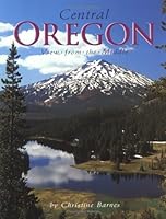 Central Oregon: View from the Middle 1560370874 Book Cover