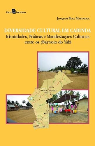 Diversidade Cultural em Cabinda: Identidades, Práticas e Manifestações Culturais Entre os (Ba)Woio do Yabi