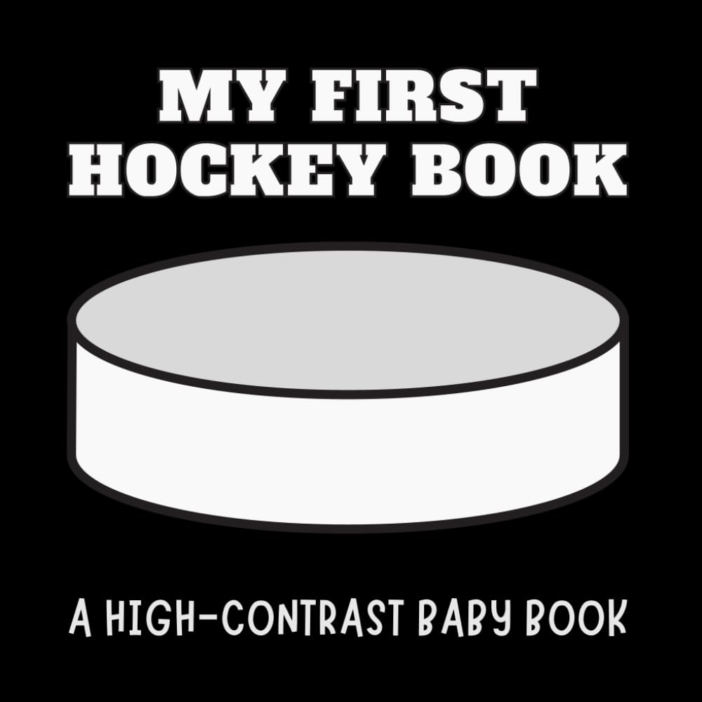 My First Hockey Book: High-Contrast Baby Book to help with Visual Stimulation and Development