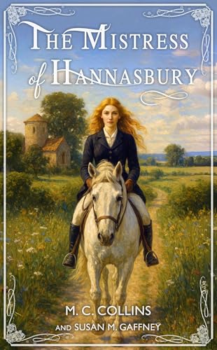 The Mistress of Hannasbury (The Kilcargin Series Book 2)