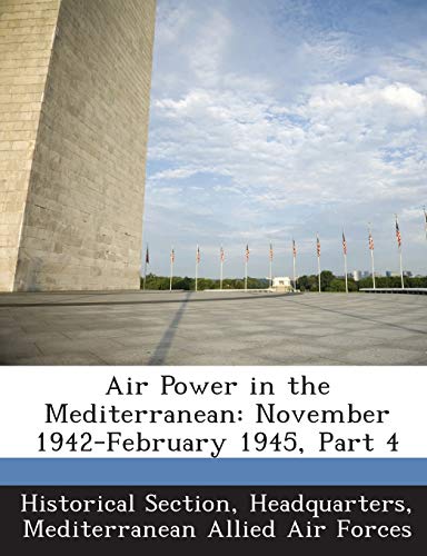 Air Power in the Mediterranean: November 1942-February 1945, Part 4